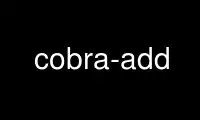 Run cobra-add in OnWorks free hosting provider over Ubuntu Online, Fedora Online, Windows online emulator or MAC OS online emulator