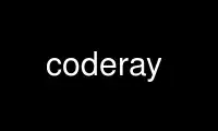 ແລ່ນ coderay ໃນ OnWorks ຜູ້ໃຫ້ບໍລິການໂຮດຕິ້ງຟຣີຜ່ານ Ubuntu Online, Fedora Online, Windows online emulator ຫຼື MAC OS online emulator