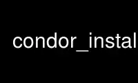 Run condor_install in OnWorks free hosting provider over Ubuntu Online, Fedora Online, Windows online emulator or MAC OS online emulator