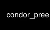 Run condor_preen in OnWorks free hosting provider over Ubuntu Online, Fedora Online, Windows online emulator or MAC OS online emulator