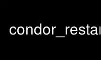 Run condor_restart in OnWorks free hosting provider over Ubuntu Online, Fedora Online, Windows online emulator or MAC OS online emulator