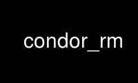 Запустіть condor_rm у постачальнику безкоштовного хостингу OnWorks через Ubuntu Online, Fedora Online, онлайн-емулятор Windows або онлайн-емулятор MAC OS