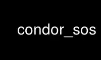 เรียกใช้ condor_sos ในผู้ให้บริการโฮสต์ฟรีของ OnWorks ผ่าน Ubuntu Online, Fedora Online, โปรแกรมจำลองออนไลน์ของ Windows หรือโปรแกรมจำลองออนไลน์ของ MAC OS