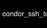 Run condor_ssh_to_job in OnWorks free hosting provider over Ubuntu Online, Fedora Online, Windows online emulator or MAC OS online emulator