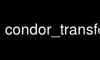 Run condor_transfer_data in OnWorks free hosting provider over Ubuntu Online, Fedora Online, Windows online emulator or MAC OS online emulator