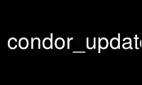 Run condor_updates_stats in OnWorks free hosting provider over Ubuntu Online, Fedora Online, Windows online emulator or MAC OS online emulator
