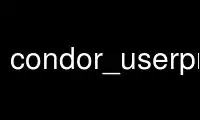 Run condor_userprio in OnWorks free hosting provider over Ubuntu Online, Fedora Online, Windows online emulator or MAC OS online emulator