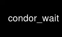 Run condor_wait in OnWorks free hosting provider over Ubuntu Online, Fedora Online, Windows online emulator or MAC OS online emulator