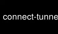 Run connect-tunnelp in OnWorks free hosting provider over Ubuntu Online, Fedora Online, Windows online emulator or MAC OS online emulator