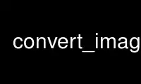 Запустіть convert_image у постачальника безкоштовного хостингу OnWorks через Ubuntu Online, Fedora Online, онлайн-емулятор Windows або онлайн-емулятор MAC OS