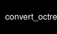 Запустіть convert_octree у постачальника безкоштовного хостингу OnWorks через Ubuntu Online, Fedora Online, онлайн-емулятор Windows або онлайн-емулятор MAC OS