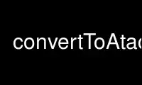 ແລ່ນ convertToAtac ໃນ OnWorks ຜູ້ໃຫ້ບໍລິການໂຮດຕິ້ງຟຣີຜ່ານ Ubuntu Online, Fedora Online, Windows online emulator ຫຼື MAC OS online emulator