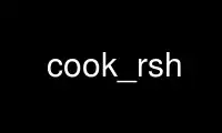 Run cook_rsh in OnWorks free hosting provider over Ubuntu Online, Fedora Online, Windows online emulator or MAC OS online emulator