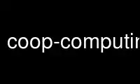 Run coop-computing-tools in OnWorks free hosting provider over Ubuntu Online, Fedora Online, Windows online emulator or MAC OS online emulator