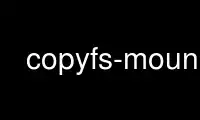 Copyfs-mount'u Ubuntu Online, Fedora Online, Windows çevrimiçi emülatörü veya MAC OS çevrimiçi emülatörü üzerinden OnWorks ücretsiz barındırma sağlayıcısında çalıştırın