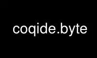 Execute coqide.byte no provedor de hospedagem gratuita OnWorks no Ubuntu Online, Fedora Online, emulador online do Windows ou emulador online do MAC OS