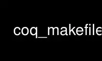 ເປີດໃຊ້ coq_makefile ໃນ OnWorks ຜູ້ໃຫ້ບໍລິການໂຮດຕິ້ງຟຣີຜ່ານ Ubuntu Online, Fedora Online, Windows online emulator ຫຼື MAC OS online emulator