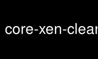 Execute core-xen-cleanup no provedor de hospedagem gratuita OnWorks no Ubuntu Online, Fedora Online, emulador online do Windows ou emulador online do MAC OS