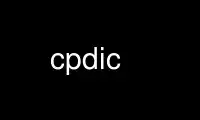 Execute cpdic no provedor de hospedagem gratuita OnWorks no Ubuntu Online, Fedora Online, emulador online do Windows ou emulador online do MAC OS