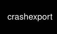 Run crashexport in OnWorks free hosting provider over Ubuntu Online, Fedora Online, Windows online emulator or MAC OS online emulator