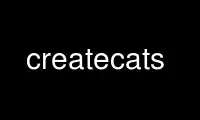 Patakbuhin ang createcats sa OnWorks na libreng hosting provider sa Ubuntu Online, Fedora Online, Windows online emulator o MAC OS online emulator