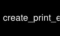 Execute create_print_entry no provedor de hospedagem gratuita OnWorks no Ubuntu Online, Fedora Online, emulador online do Windows ou emulador online do MAC OS