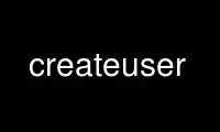 Uruchom createuser u dostawcy bezpłatnego hostingu OnWorks przez Ubuntu Online, Fedora Online, emulator online Windows lub emulator online MAC OS