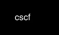 Run cscf in OnWorks free hosting provider over Ubuntu Online, Fedora Online, Windows online emulator or MAC OS online emulator