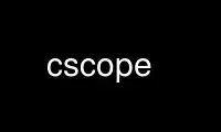 Run cscope in OnWorks free hosting provider over Ubuntu Online, Fedora Online, Windows online emulator or MAC OS online emulator