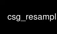 Run csg_resample in OnWorks free hosting provider over Ubuntu Online, Fedora Online, Windows online emulator or MAC OS online emulator