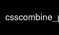 Run csscombine_py3 in OnWorks free hosting provider over Ubuntu Online, Fedora Online, Windows online emulator or MAC OS online emulator