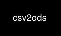 Run csv2ods in OnWorks free hosting provider over Ubuntu Online, Fedora Online, Windows online emulator or MAC OS online emulator