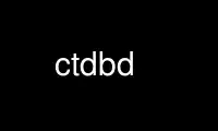 הפעל ctdbd בספק אירוח חינמי של OnWorks על אובונטו אונליין, Fedora Online, אמולטור מקוון של Windows או אמולטור מקוון של MAC OS