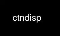 Run ctndisp in OnWorks free hosting provider over Ubuntu Online, Fedora Online, Windows online emulator or MAC OS online emulator