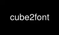 Run cube2font in OnWorks free hosting provider over Ubuntu Online, Fedora Online, Windows online emulator or MAC OS online emulator