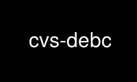 Ejecute cvs-debc en el proveedor de alojamiento gratuito de OnWorks sobre Ubuntu Online, Fedora Online, emulador en línea de Windows o emulador en línea de MAC OS