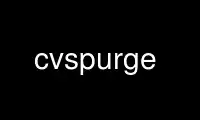 Run cvspurge in OnWorks free hosting provider over Ubuntu Online, Fedora Online, Windows online emulator or MAC OS online emulator