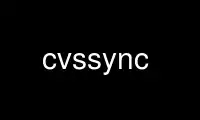 Run cvssync in OnWorks free hosting provider over Ubuntu Online, Fedora Online, Windows online emulator or MAC OS online emulator