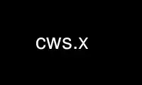Run cws.x in OnWorks free hosting provider over Ubuntu Online, Fedora Online, Windows online emulator or MAC OS online emulator