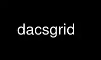 Execute dacsgrid no provedor de hospedagem gratuita OnWorks no Ubuntu Online, Fedora Online, emulador online do Windows ou emulador online do MAC OS