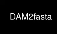 Run DAM2fasta in OnWorks free hosting provider over Ubuntu Online, Fedora Online, Windows online emulator or MAC OS online emulator