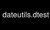 Patakbuhin ang dateutils.dtest sa OnWorks na libreng hosting provider sa Ubuntu Online, Fedora Online, Windows online emulator o MAC OS online emulator