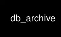 Run db_archive in OnWorks free hosting provider over Ubuntu Online, Fedora Online, Windows online emulator or MAC OS online emulator