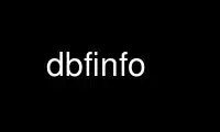 উবুন্টু অনলাইন, ফেডোরা অনলাইন, উইন্ডোজ অনলাইন এমুলেটর বা MAC OS অনলাইন এমুলেটরের মাধ্যমে OnWorks ফ্রি হোস্টিং প্রদানকারীতে dbfinfo চালান