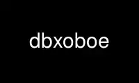 Run dbxoboe in OnWorks free hosting provider over Ubuntu Online, Fedora Online, Windows online emulator or MAC OS online emulator
