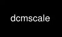 Run dcmscale in OnWorks free hosting provider over Ubuntu Online, Fedora Online, Windows online emulator or MAC OS online emulator
