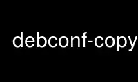 Запустите debconf-copydb в бесплатном хостинг-провайдере OnWorks через Ubuntu Online, Fedora Online, онлайн-эмулятор Windows или онлайн-эмулятор MAC OS