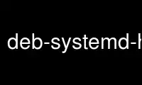 Execute deb-systemd-helperp no provedor de hospedagem gratuita OnWorks no Ubuntu Online, Fedora Online, emulador online do Windows ou emulador online do MAC OS