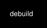 Run debuild in OnWorks free hosting provider over Ubuntu Online, Fedora Online, Windows online emulator or MAC OS online emulator