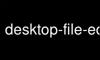 Run desktop-file-edit in OnWorks free hosting provider over Ubuntu Online, Fedora Online, Windows online emulator or MAC OS online emulator